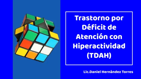 Trastorno por Déficit de Atención con Hiperactividad (TDAH)