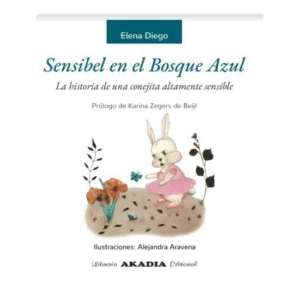 SENSIBEL EN EL BOSQUE AZUL - La historia de una conejita altamente sensible