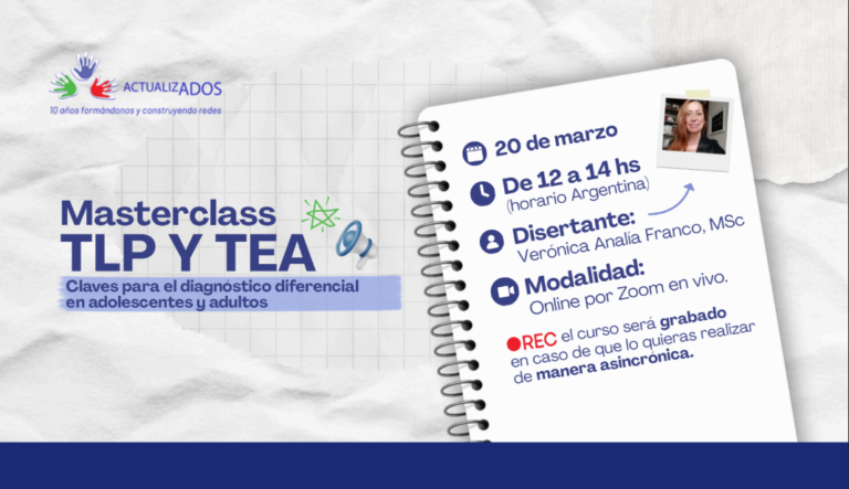 Masterclass Trastorno Límite de la Personalidad (TLP) y Trastorno del Espectro Autista (TEA) – Claves para el diagnóstico diferencial en adolescentes y adultos