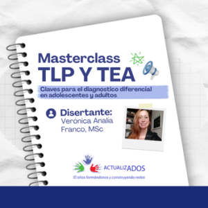 Masterclass Trastorno Límite de la Personalidad (TLP) y Trastorno del Espectro Autista (TEA) - Claves para el diagnóstico diferencial en adolescentes y adultos