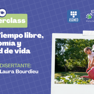 Capacitación Asincrónica: Masterclass Tiempo libre, autonomía y calidad de vida: Estrategias basadas en ABA